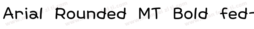 Arial Rounded MT Bold fed字体转换